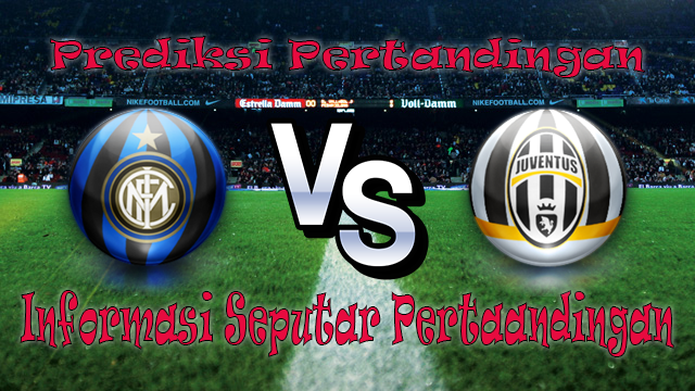 Perkiraan Inter Milan vs Juventus
