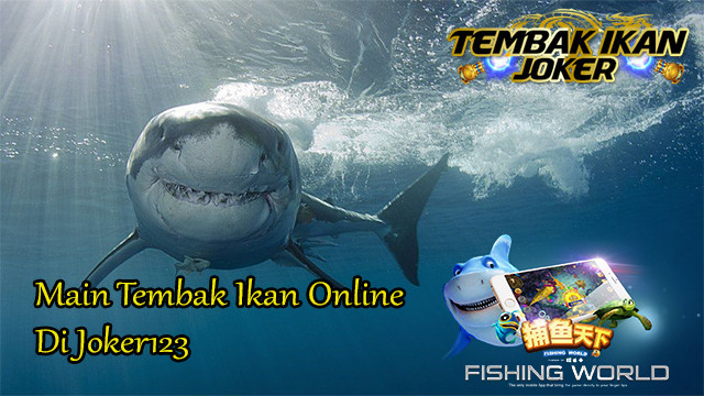 Main Tembak Ikan Online di Joker123